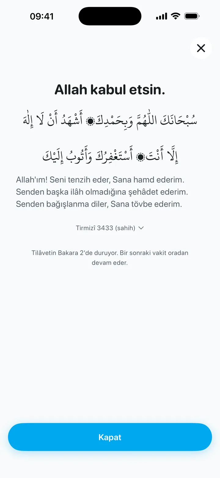Vakitlik kapanış ekranı: “Allah kabul etsin.”, kefâretü'l-meclis duası ve meali, Tirmizî 3433 (sahih) künyesi, “Tilâvetin Bakara 2'de duruyor” satırı ve Kapat düğmesi